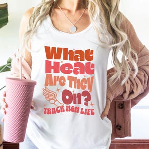 Track and Field What Heat Are They On Track Mom Tank Top Track and Field Shirts Track Team Shirt Gift  Cross Country Senior Night Runner