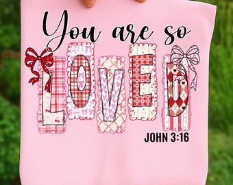 You Are So Loved Png, Jesus Valentine Coquette Png, Religious Png, Trendy Valentine Preppy Png, XOXO png, Valentine's Day Png, John 3:16 Png