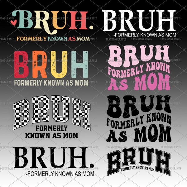 Bundle Bruh Formerly Known As Mom Svg, Funny Mom Life Svg, Checkered Mama Svg, Motherhood, Mommy And Me, Mother's Day Svg, File For Cricut