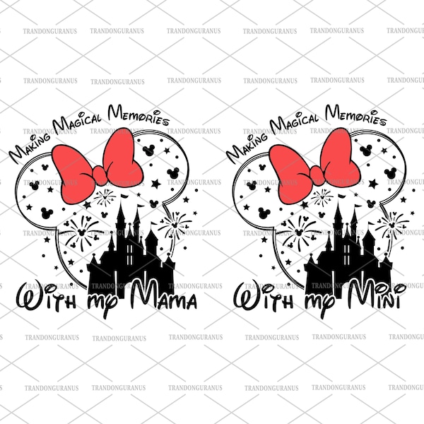 Bundle Making Magical Memories With My Mama Svg, Mama Mini Svg, Family Vacation Svg, Family Trip 2024 Svg, Magical Kingdom, File For Cricut