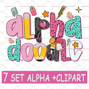 May include: A colorful graphic with the words "alpha doodle" in various patterns and colors, including pink, teal, and yellow. The design includes school-themed clip art such as pencils, stars, and an apple. A pink banner at the bottom reads "7 SET ALPHA + CLIPART."