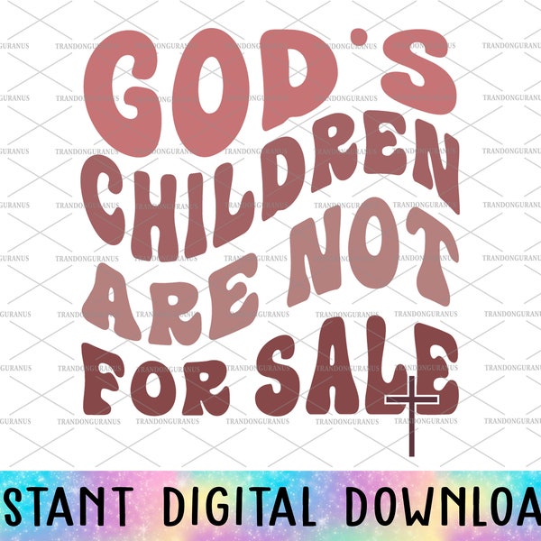 God's Children Are Not For Sale Svg, Funny Quote Gods Children, Patriotic Flag Svg, Independence Day Svg, Human Rights Svg,Vintage Childrens