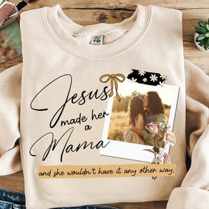 Jesus Made Her A Mama Png, Custom Mama Insert Kids Photo, Add Photo, Mama Photo Frame, Jesus Mother&#39;s Day, Christian Png, Jesus Made Her Png