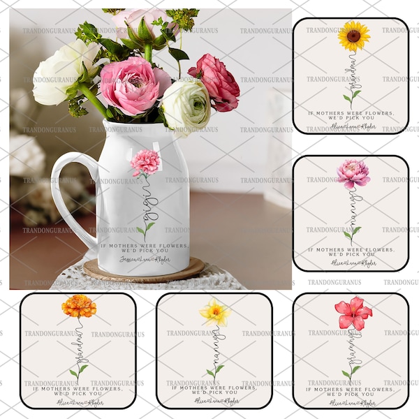 Bundle Custom If Mother Were Flowers We'd Pick You Png, Mama Floral Png, Watercolor Floral Png, Grandma Floral Png, Happy Mother's Day Png