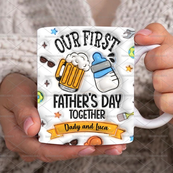 Personalized Our First Father's Day Together 3D Inflated Effect Mug, Daddy And Me First Father's Day 11oz Mug Design, First Time Dad Gifts