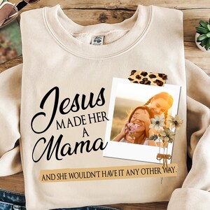 Jesus Made Her A Mama Png, Custom Mama Insert Kids Photo Png, Mother Custom Frame, Jesus Mother&#39;s Day, Christian Png, Jesus Made Her Png