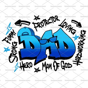 Dad Graffiti Png, Father Graffiti Png, Hero Dad Png, King Dad Png, Father’s Day Png, Man of God Png, Pobierz projekt sublimacji dla pracowitych