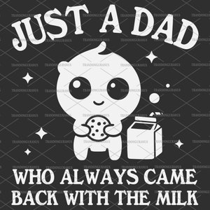 Nur ein Vater, der immer mit der Milch zurückkam, SVG, lustiges Vatertagssvg, Geschenk für ihn, Papa SVG, Cricut-Datei