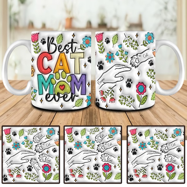 Personalized Best Cat Mom Ever Png, 3D Inflated Effect Mug Wrap Png, Cat Lover Coffee Mug Png, Mother's Day Floral Mug, Holding Mom's Hand