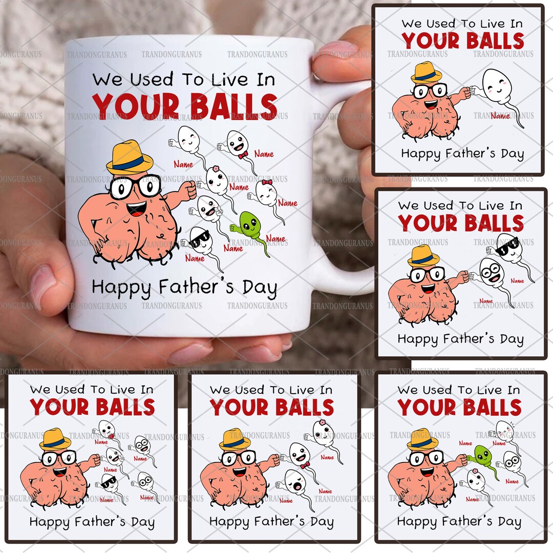 We Used to Live in Your Balls Png, Happy Father's