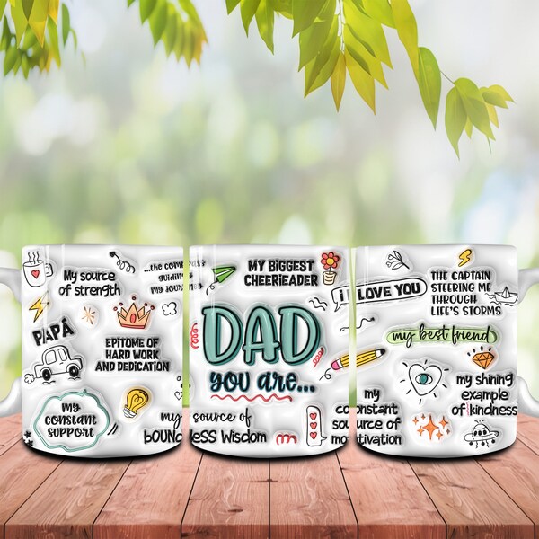 Dad You Are 3D Inflated Mug Wrap Design, 11oz Mug Sublimation Design, Best Dad Ever 11oz Mug Png, Father's Day Coffee Mug PNG, Gift For Dad