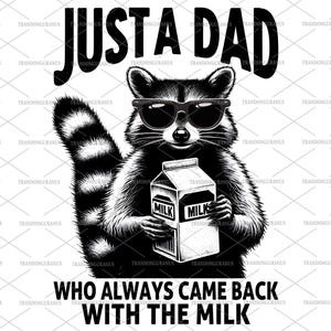 Nur ein Vater, der immer mit der Milch Png zurückkam, lustiger Vatertag Png, Vater-Waschbär-Shirt, kam mit der Milch Png, Geschenk für ihn zurück
