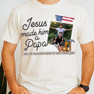 Jesus Made Him A Papa Png, Custom Dad Insert Kids Photo Png, Daddy Custom Frame, Jesus Father&#39;s Day, Christian Png,Jesus Made Him Design Png