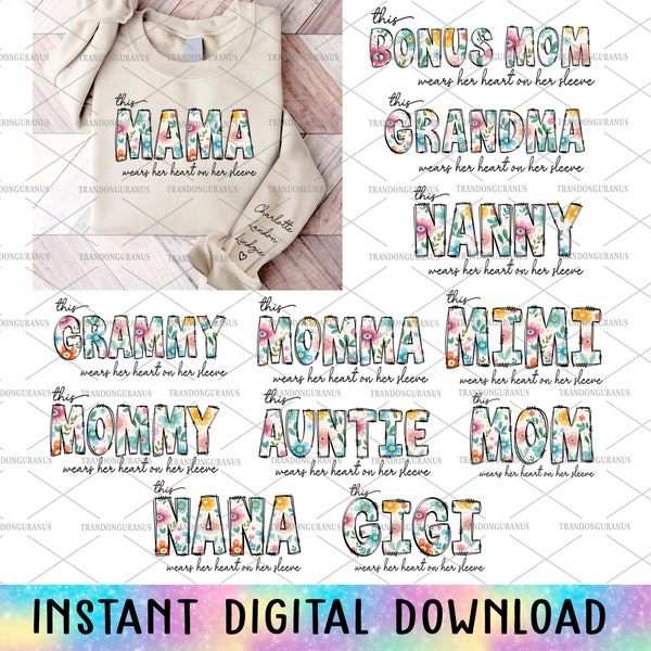 Bundle Custom I Wear My Heart On Her Sleeve Png, Flower Mama Png, Watercolor Floral Png, Happy Mother's Day, Mom Flower, Valentine's Day Png