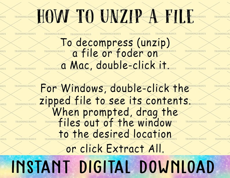 Puede incluir: Un fondo amarillo con texto negro que explica c&oacute;mo descomprimir un archivo en una computadora Mac o Windows. El texto dice "Para descomprimir (descomprimir) un archivo o carpeta en una Mac, haga doble clic en &eacute;l. Para Windows, haga doble clic en el archivo comprimido para ver su contenido. Cuando se le solicite, arrastre los archivos fuera de la ventana a la ubicaci&oacute;n deseada o haga clic en Extraer todo." La parte inferior de la imagen tiene un fondo de arco&iacute;ris con el texto "DESCARGA DIGITAL INSTANT&Aacute;NEA" en negro.