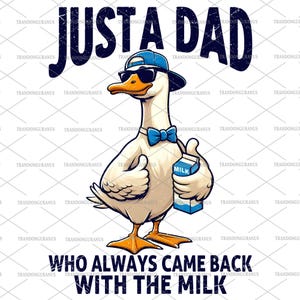 Nur ein Vater, der immer mit der Milch zurückkam Png, Lustiger Vatertag Png, Lustiger Vater Png, Vater Witze, Vaterschaft Stolz, Dumme Gans Vater Shirt Png