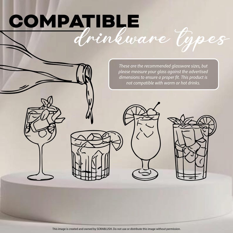 May include: A black line drawing graphic titled COMPATIBLE drinkware types showing a bottle pouring liquid into four different glass shapes. A text box advises measuring glassware against advertised dimensions and notes incompatibility with hot drinks.