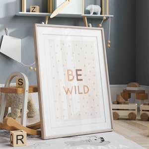 Póster Motivacional BE WILD, decoración de la habitación de los niños, motivación, habitación de los niños, habitación de estilo boho, habitación de las niñas, motivación de los niños, niños positivos, P71