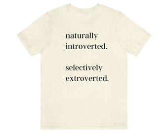 Camiseta unisex de introversión natural y extroversión selectiva. Introvertidos, extrovertidos. Camiseta para mujer. Camiseta para hombre. Regalo. Sarcástico. Divertido.