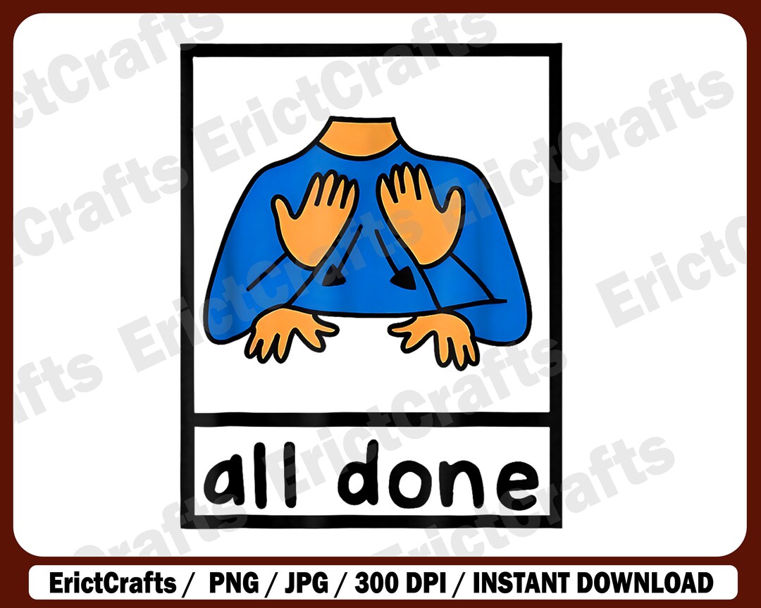 All Done Sign Language Speech Png Neurodiversity Png Digital - Etsy UK