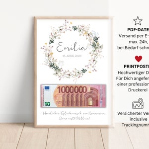 May include: A printable poster with a floral wreath design and the name "Emilia" in the center. The date "16. APRIL 2023" is below the name. A mock-up of a 1,000,000 euro bill is at the bottom of the poster. The text "Herelichen Gl&uuml;ckwunsch zur Kommunion Deine erste Million!" is below the bill.