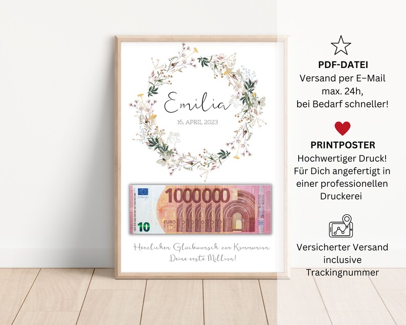 May include: A printable poster with a floral wreath design and the name "Emilia" in the center. The date "16. APRIL 2023" is below the name. A mock-up of a 1,000,000 euro bill is at the bottom of the poster. The text "Herelichen Gl&uuml;ckwunsch zur Kommunion Deine erste Million!" is below the bill.