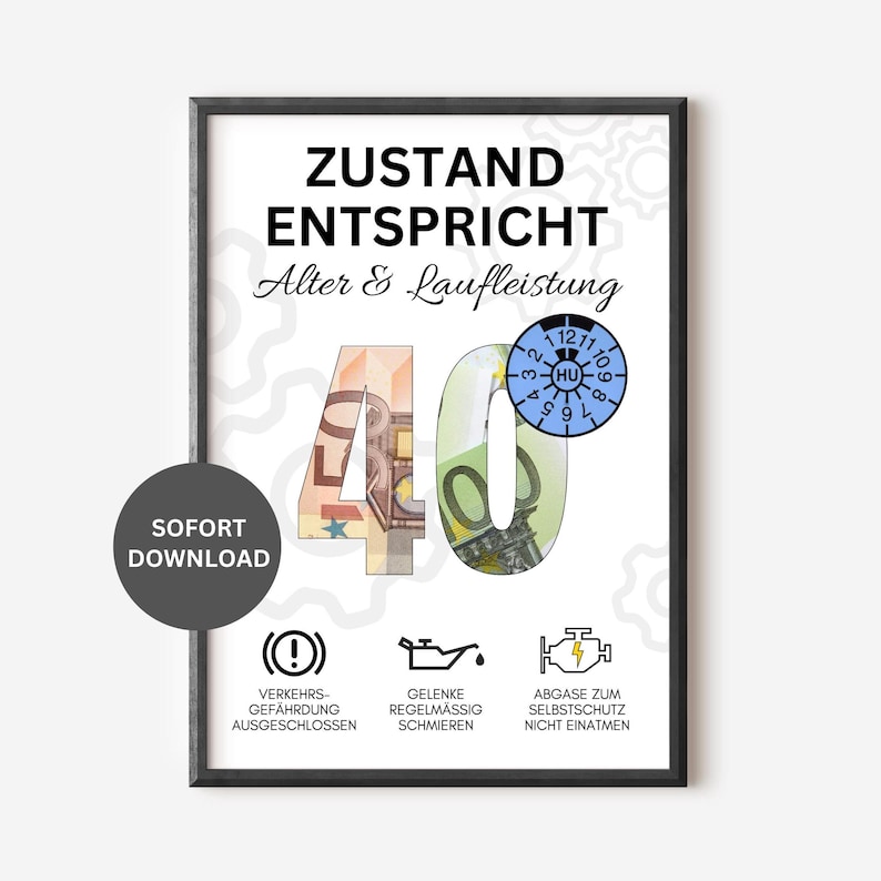 Pode incluir: Uma impress&atilde;o emoldurada com o texto "ZUSTAND ENTSPRICHT Alter & Laufleistung" e o n&uacute;mero "40" feito com notas de euro. Inclui um adesivo de inspe&ccedil;&atilde;o azul e &iacute;cones. Um bot&atilde;o circular diz "SOFORT DOWNLOAD".