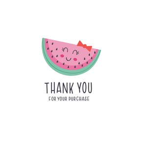 May include: A pink watermelon slice with a smiling face and a red bow. The text "THANK YOU FOR YOUR PURCHASE" is below the watermelon.