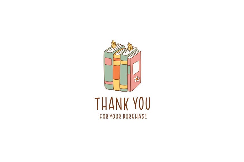 May include: A stack of three colorful books with a small flower and leaf detail on the top of each book. The text "THANK YOU FOR YOUR PURCHASE" is below the books.