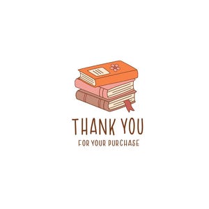 May include: A stack of three books in orange, pink, and brown, with a red bookmark. The top book has a floral design. Below the books is the text "THANK YOU FOR YOUR PURCHASE" in brown.