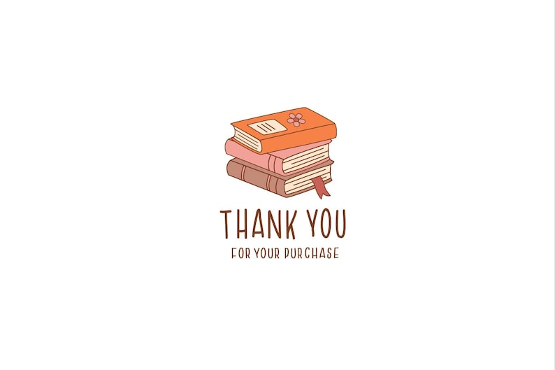 May include: A stack of three books in orange, pink, and brown, with a red bookmark. The top book has a floral design. Below the books is the text "THANK YOU FOR YOUR PURCHASE" in brown.