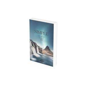 SIMPLE, digital Ebook: A guide on how to dominate life!