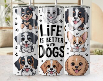 Das Leben ist besser mit Hundebecher PNG, niedlicher Welpe 20 oz Tumbler Wrap Sublimationsdesign, Hundeliebhaber digitaler Download