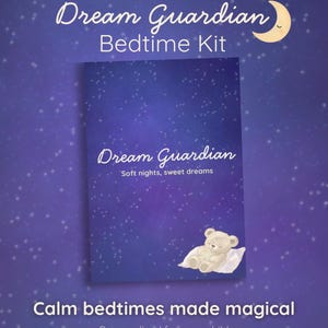 Può includere: Uno sfondo viola con stelle bianche e il testo "Dream Guardian Bedtime Kit". L'immagine presenta un libro con un orsacchiotto su un cuscino. Sono visibili anche i testi "Soft nights, sweet dreams" e "Calm bedtimes made magical".