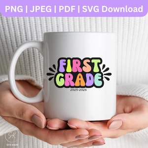 First Grade | Back to School |First Day of School | PNG, SVG, JPEG File | For shirts, stickers, cups, and more!