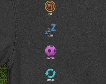 Soccer Hoodie, Eat, Sleep, Soccer, Repeat Hoodie, Soccer Mom, Love of Soccer, Soccer Dad, Soccer Hoodie, Soccer Life, Soccer Weekend Hoodie