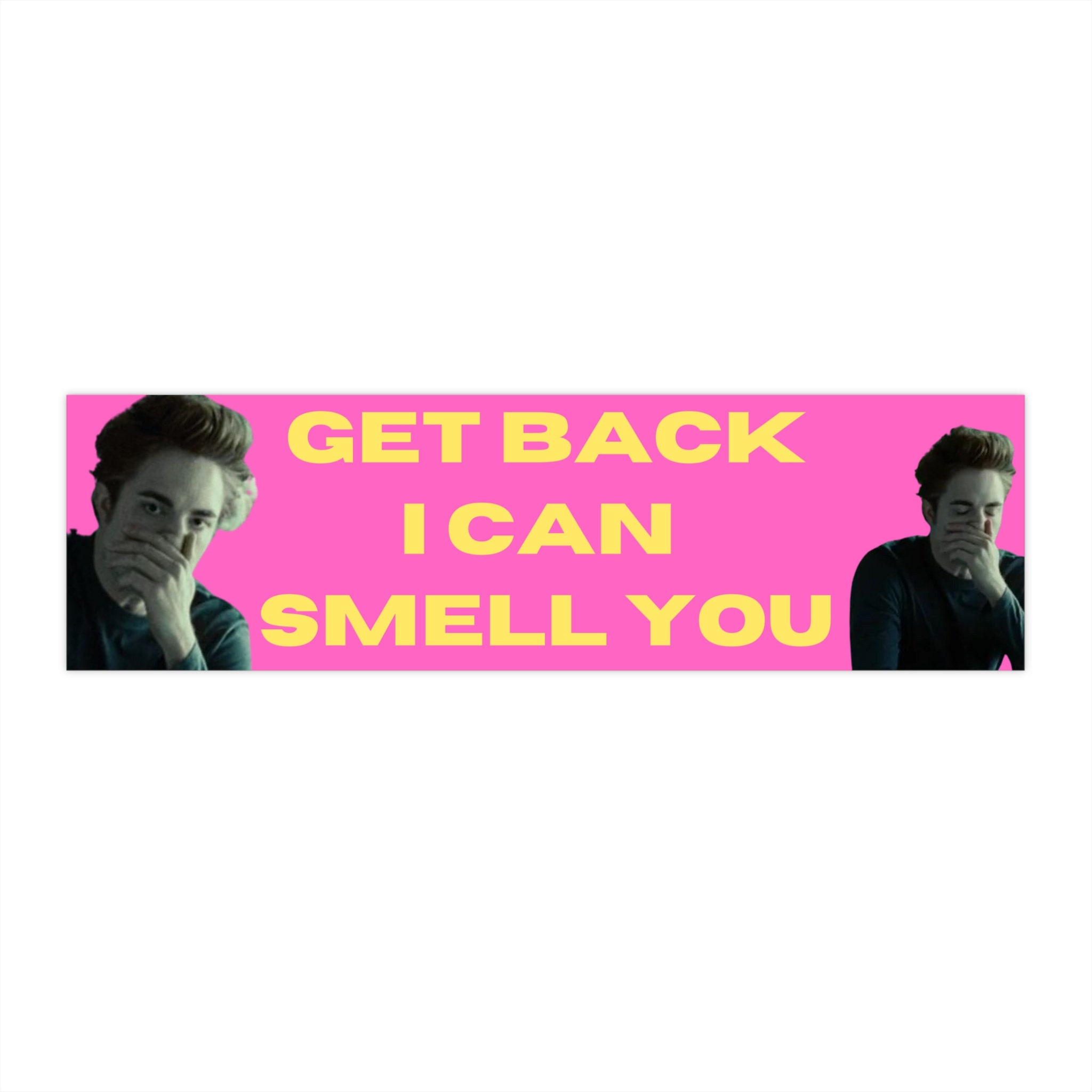 Edward Can Smell You Bumper Sticker