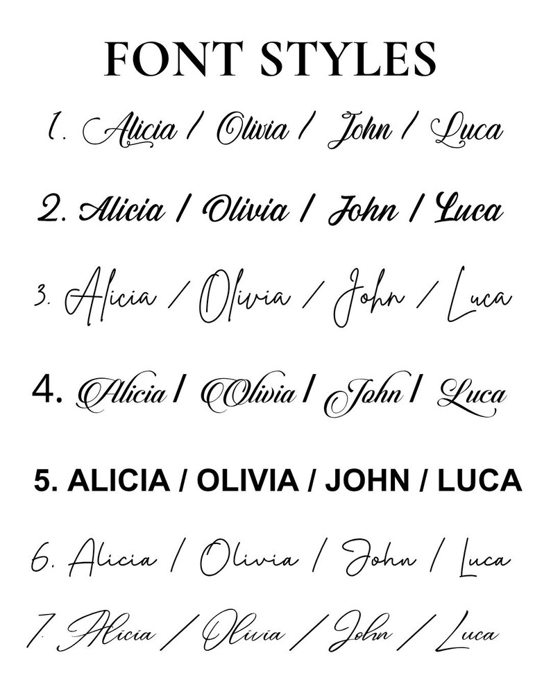 May include: A black and white chart titled FONT STYLES displaying seven numbered rows of text. Each row features the names Alicia, Olivia, John, and Luca written in a distinct typeface, ranging from elegant cursive scripts to bold block lettering.