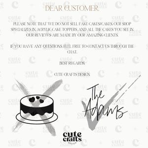 Peut inclure: Graphique noir et blanc avec un g&acirc;teau en forme de c&oelig;ur rouge barr&eacute; et une coche &agrave; c&ocirc;t&eacute; du texte "The Adams". Le texte "DEAR CUSTOMER" est en haut de l'image. Le texte "PLEASE NOTE THAT WE DO NOT SELL FAKE CAKES/CAKES, OUR SHOP SPECIALIZES IN ACRYLIC CAKE TOPPERS, AND ALL THE CAKES YOU SEE IN OUR REVIEWS ARE MADE BY OUR AMAZING CLIENTS." est sous le graphique. Le texte "IF YOU HAVE ANY QUESTIONS, FEEL FREE TO CONTACT US THROUGH THE CHAT." est sous le texte pr&eacute;c&eacute;dent. Le texte "BEST REGARDS, CUTE CRAFTS DESIGN" est sous le texte pr&eacute;c&eacute;dent. Le texte "cute crafts DESIGN" est en bas de l'image.