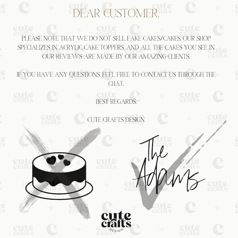 Peut inclure: Graphique noir et blanc avec un g&acirc;teau en forme de c&oelig;ur rouge barr&eacute; et une coche &agrave; c&ocirc;t&eacute; du texte "The Adams". Le texte "DEAR CUSTOMER" est en haut de l'image. Le texte "PLEASE NOTE THAT WE DO NOT SELL FAKE CAKES/CAKES, OUR SHOP SPECIALIZES IN ACRYLIC CAKE TOPPERS, AND ALL THE CAKES YOU SEE IN OUR REVIEWS ARE MADE BY OUR AMAZING CLIENTS." est sous le graphique. Le texte "IF YOU HAVE ANY QUESTIONS, FEEL FREE TO CONTACT US THROUGH THE CHAT." est sous le texte pr&eacute;c&eacute;dent. Le texte "BEST REGARDS, CUTE CRAFTS DESIGN" est sous le texte pr&eacute;c&eacute;dent. Le texte "cute crafts DESIGN" est en bas de l'image.