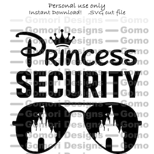 Puede incluir: Diseño gráfico en blanco y negro con el texto "Princess Security", una corona y gafas de sol. Las gafas de sol tienen un diseño de castillo en el interior. Incluye el texto "Personal use only" y "Instant Download! .SVG cut file".