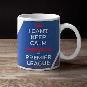 Ipswich Premier League 2024/25 Promotion Football Fan Mug, Going Up Play Offs, 11 Oz Ceramic Coffee Cup, Funny Gift for Him or Her