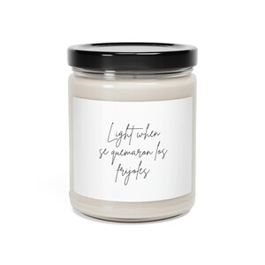 Cuando Quemaste los Frijoles Scented Soy Candle, 9oz; Mexican, Hispanic, Latino, Cultura