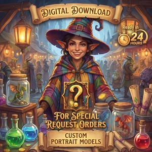 May include: Digital download image featuring a smiling character in a colorful patchwork cloak and witch hat. The image includes jars with dragons, potion bottles, and text that reads "For Special Request Orders" and "Custom Portrait Models."
