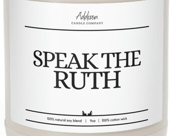 Speak the Ruth | RBG | Gift | Scented Soy Candle, 9oz