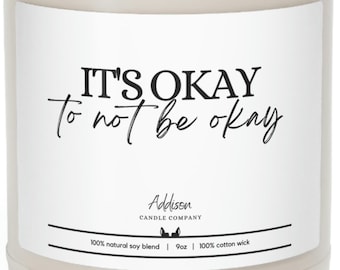 It's okay to not be okay | Inspirational Gift | Mental Health Awareness | Scented Soy Candle, 9oz