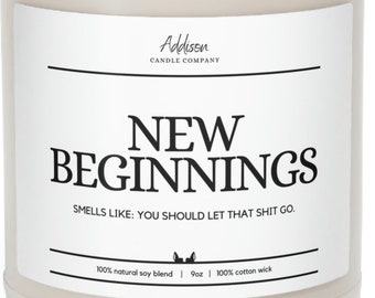 New Beginnings: Let it Go | Funny Gift | Scented Soy Candle, 9oz