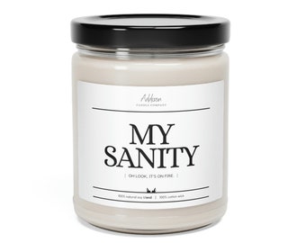 My Sanity. Oh look, it's on fire. | Funny | Scented Soy Candle, 9oz