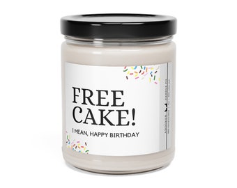 Free Cake! I Mean Happy Birthday | Funny | Scented Soy Candle, 9oz