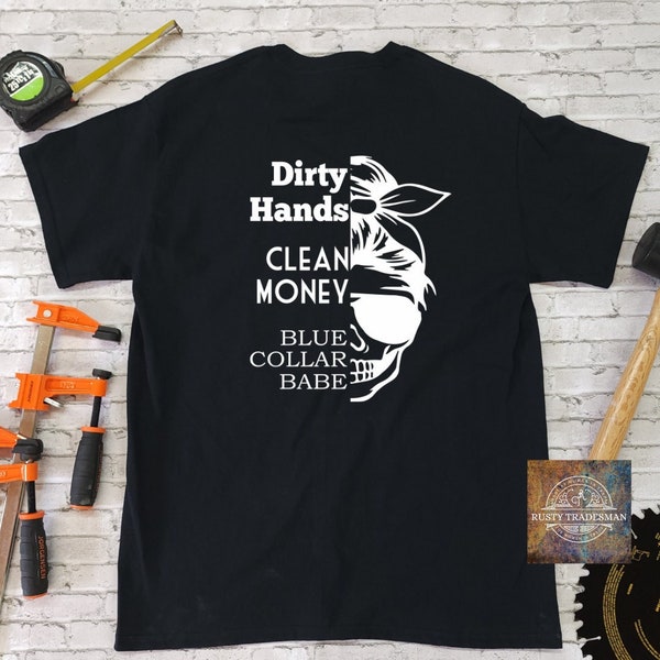 Dirty Hands Clean Money Blue Collar Babe T-Shirt, Messy Bun Skull T-Shirt, Skull T-Shirt